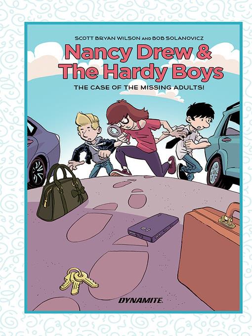 Nancy Drew and The Hardy Boys: The Case of the Missing Adults