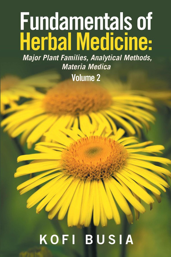 Fundamentals of Herbal Medicine : Major Plant Families, Analytical Methods, Materia Medica Volume 2