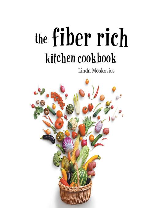 The Fiber Rich Kitchen Cookbook