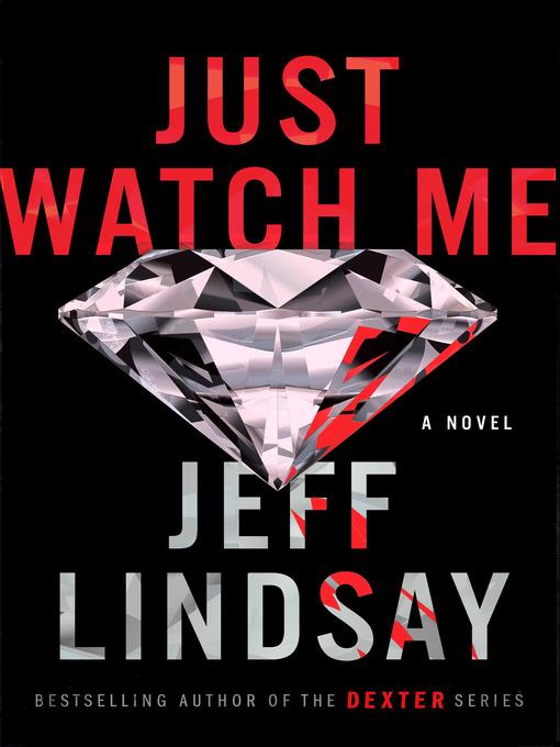 Just Watch Me--A Novel