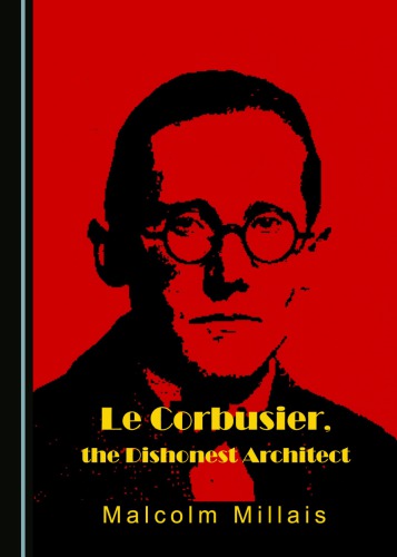 Le Corbusier, the Dishonest Architect