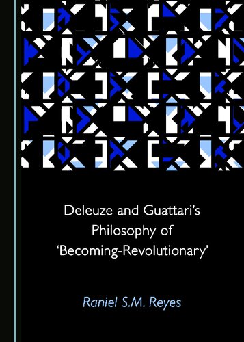 Deleuze and Guattari� (Tm)S Philosophy of � ~becoming-Revolutionary� (Tm)