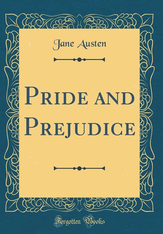 Pride and Prejudice (Classic Reprint)