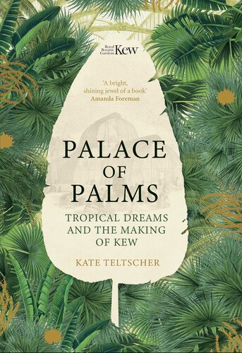 Palace of palms : tropical dreams and the making of Kew