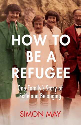 How to be a refugee : one family's story of exile and belonging