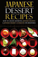 Japanese Dessert Recipes - How to Create Authentic Japanese Desserts