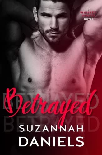 Betrayed (Whiskey Nights) (Volume 4)