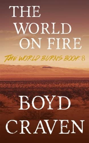 The World On Fire: A Post-Apocalyptic Story (The World Burns) (Volume 8)