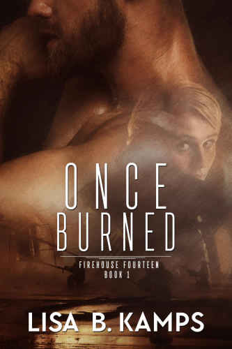 Once Burned (Firehouse Fourteen) (Volume 1)