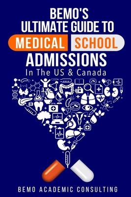 BeMo's Ultimate Guide to Medical School Admissions in the U.S. and Canada