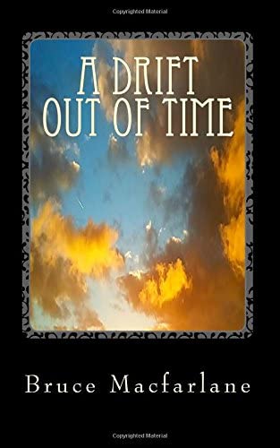 A Drift Out of Time (The Time Travel Diaries of James Urquhart and Elizabeth Bicester) (Volume 2)