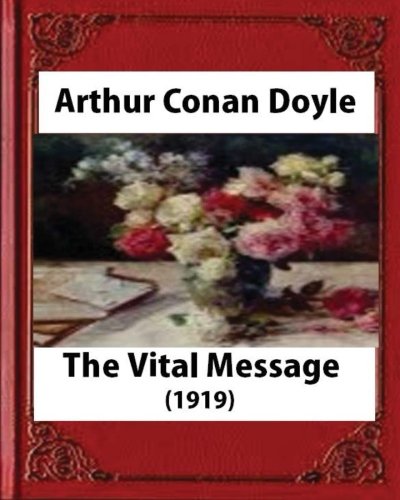 The Vital Message (1919), by Arthur Conan Doyle (Author)