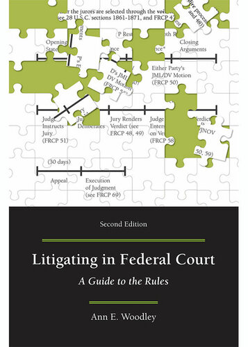 Litigating in federal court : a guide to the rules