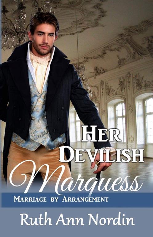 Her Devilish Marquess (Marriage by Arrangement) (Volume 2)