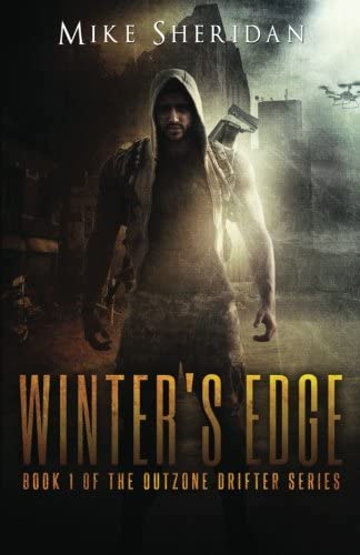 Winter's Edge: A Post Apocalyptic/Dystopian Adventure (Outzone Drifter Series) (Volume 1)