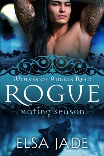 Wolves of Angels Rest: Rogue: Mating Season (Volume 3)