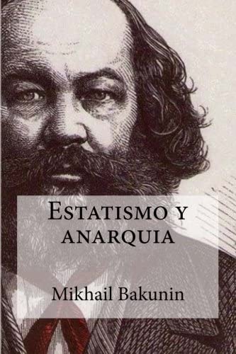 Estatismo y anarquia (Spanish Edition)
