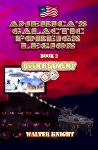 America's Galactic Foreign Legion - Book 2: Reenlistment (Volume 2)