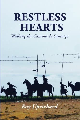 Restless Hearts: Walking the Camino de Santiago