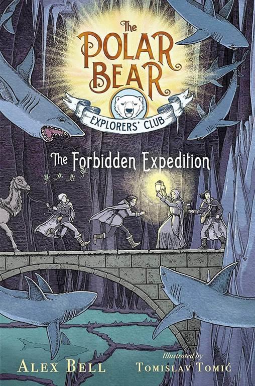 The Forbidden Expedition (2) (The Polar Bear Explorers&rsquo; Club)