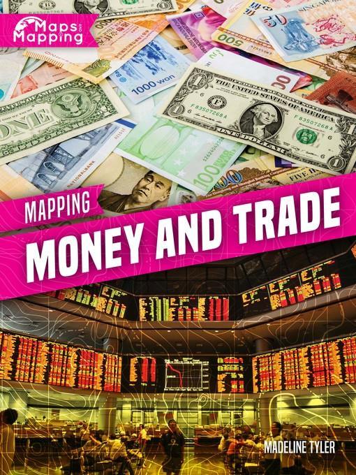 Mapping Money and Trade