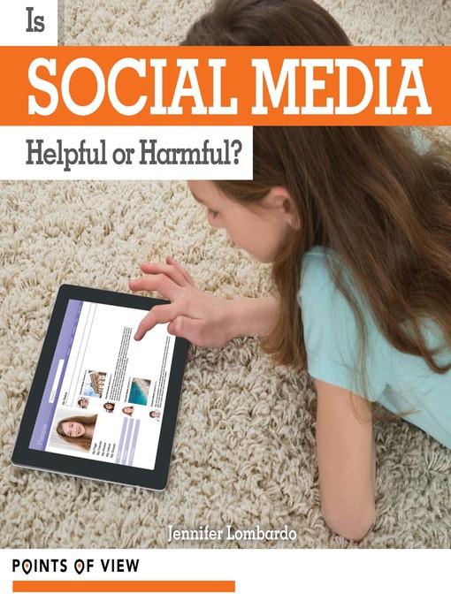 Is Social Media Helpful or Harmful?