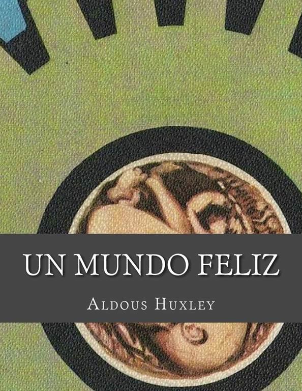 Un mundo feliz (Spanish Edition)