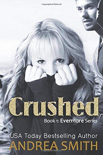 Crushed (Evermore Series) (Volume 1)