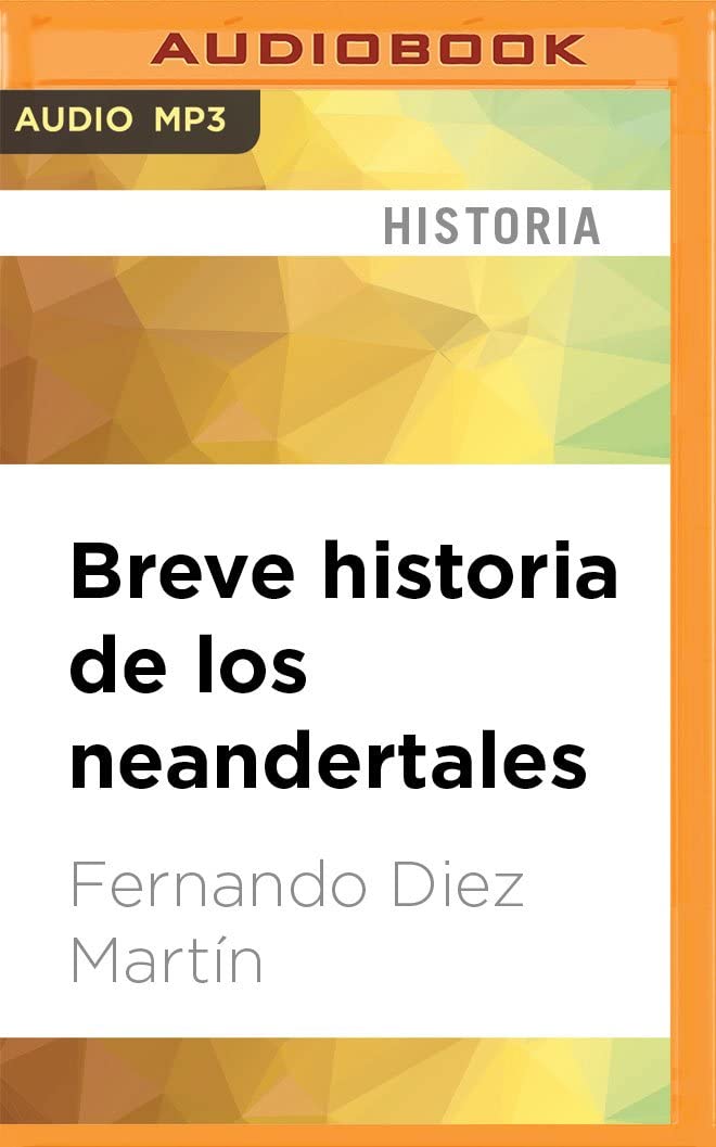 Breve historia de los neandertales (Spanish Edition)