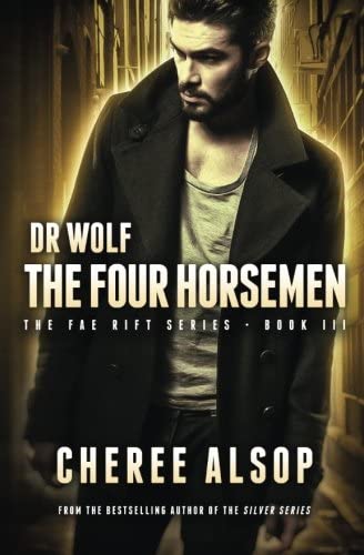 Dr Wolf, the Fae Rift Series Book 3- The Four Horsement (Volume 3)