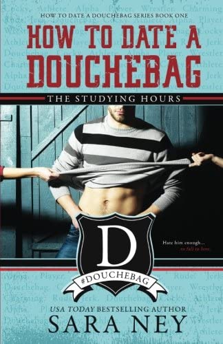 How to Date a Douchebag: The Studying Hours (#HTDADB) (Volume 1)