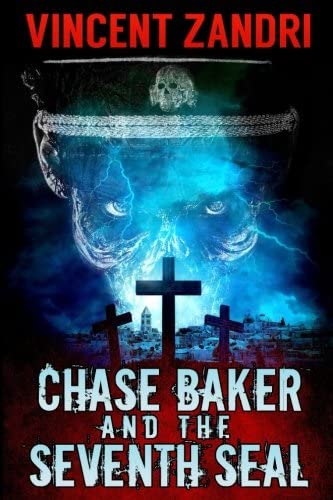 Chase Baker and the Seventh Seal (A Chase Baker Thriller Book 9): (A Chase Baker Thriller Book 9) (Volume 9)