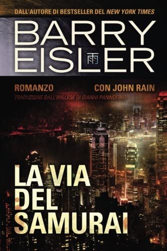 La Via Del Samurai: Romanzo con John Rain (Assassino John Rain) (Volume 4) (Italian Edition)