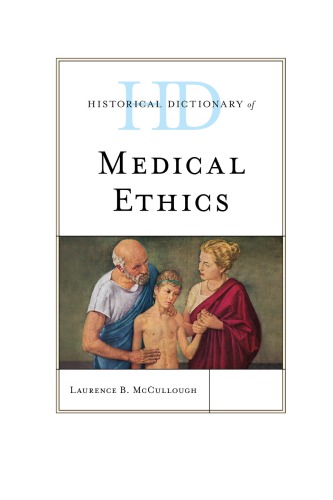 Historical Dictionary of Medical Ethics