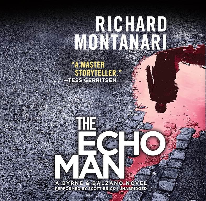 The Echo Man: A Novel of Suspense (The Byrne and Balzano)