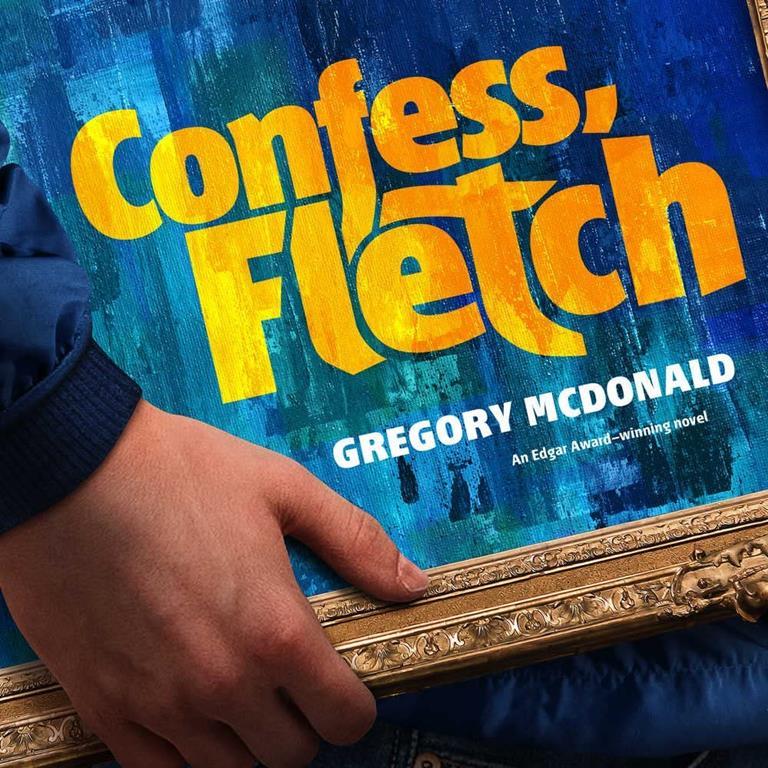 Confess, Fletch (Fletch Mysteries, book 2) (Fletch Mysteries, 2)