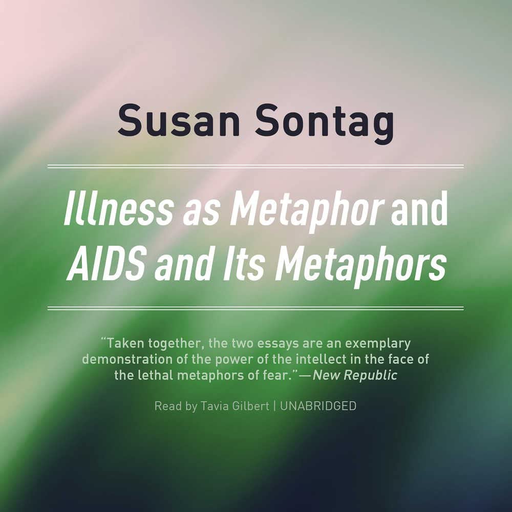 Illness as Metaphor'' -and- ''AIDS and its Metaphors''