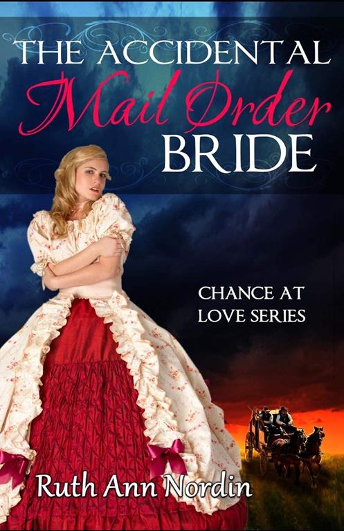 The Accidental Mail Order Bride (Chance at Love) (Volume 3)