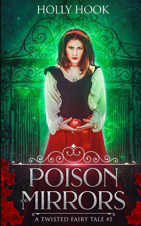 Poison and Mirrors (A Twisted Fairy Tale #5) (Volume 5)