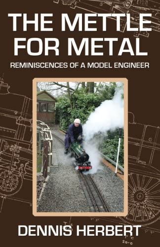The Mettle For Metal: Reminiscences of a Model Engineer