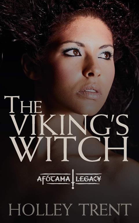 The Viking's Witch (The Af&oacute;tama Legacy) (Volume 4)