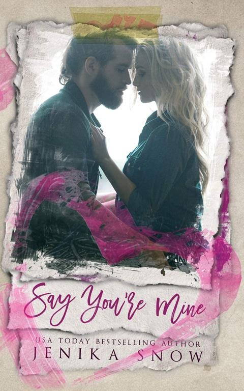 Say You're Mine (You're Mine, 1) (Volume 1)