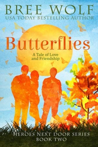 Butterflies: A Tale of Love and Friendship (Heroes Next Door Trilogy) (Volume 2)