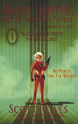 Bucky Jupiter Meets the Space Lord (Bucky Jupiter, Ace of the Space Patrol) (Volume 1)