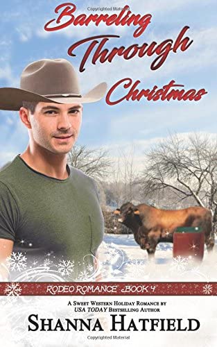 Barreling Through Christmas (Rodeo Romance) (Volume 4)