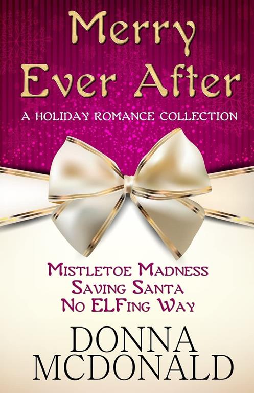 Merry Ever After: A Holiday Romance Collection