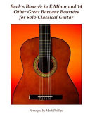 Bach's Bourr�e in E Minor and 14 Other Great Baroque Bourr�es for Solo Classical Guitar