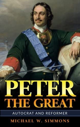 Peter The Great: Autocrat And Reformer