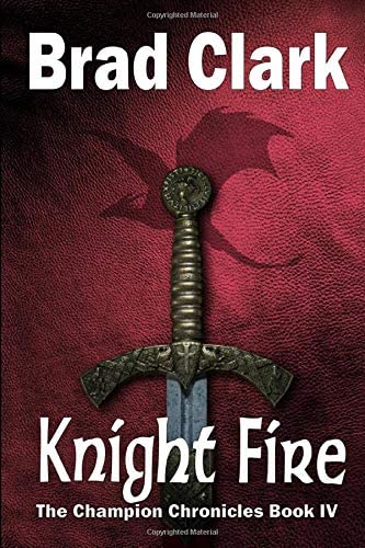 Knight Fire (Champion Chronicles) (Volume 4)