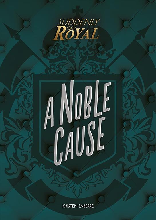 A Noble Cause (Suddenly Royal)